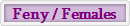 Feny / Females